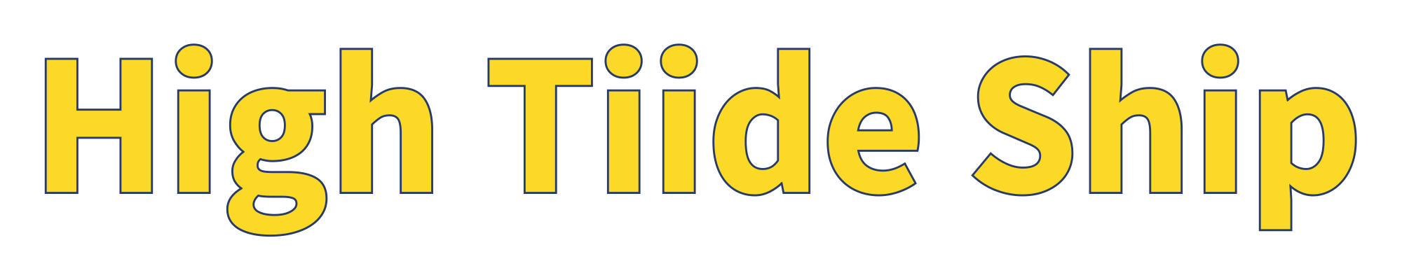 High Tiide Ship